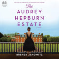 The Audrey Hepburn Estate: A Novel - Engaging Domestic Fiction