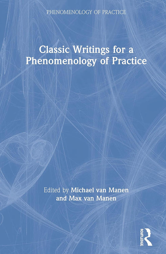 Classic Writings for a Phenomenology of Practice Review