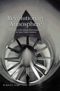 Revolutionary Atmosphere: The Story of the Altitude Wind Tunnel