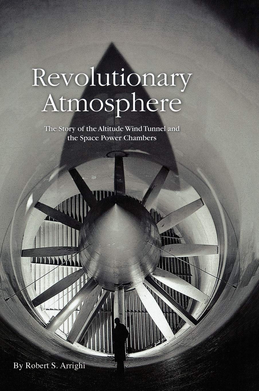 Revolutionary Atmosphere: The Altitude Wind Tunnel Story Unveiled