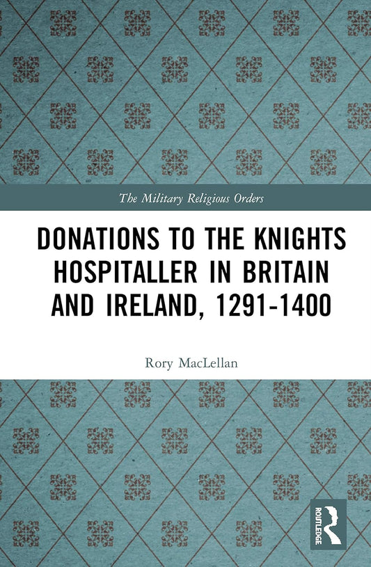 Donations to the Knights Hospitaller in Britain and Ireland, 1291-1400