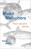 Mixed Metaphors: Their Use and Abuse - Clear Guide to Metaphor Mixing