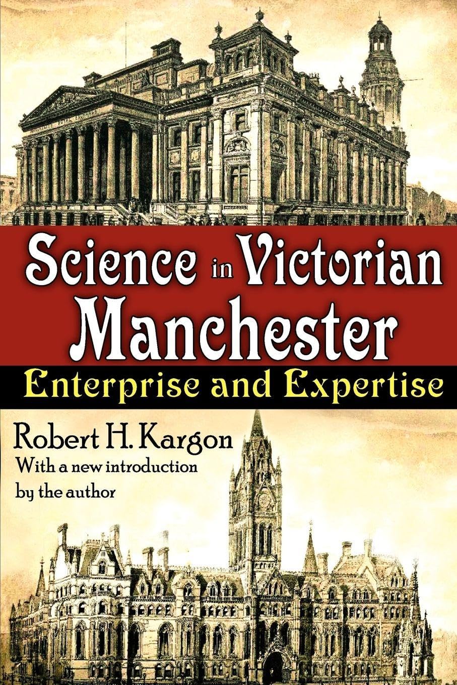 Science in Victorian Manchester: Enterprise and Expertise Explored