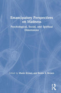 Emancipatory Perspectives on Madness - Critical and Insight