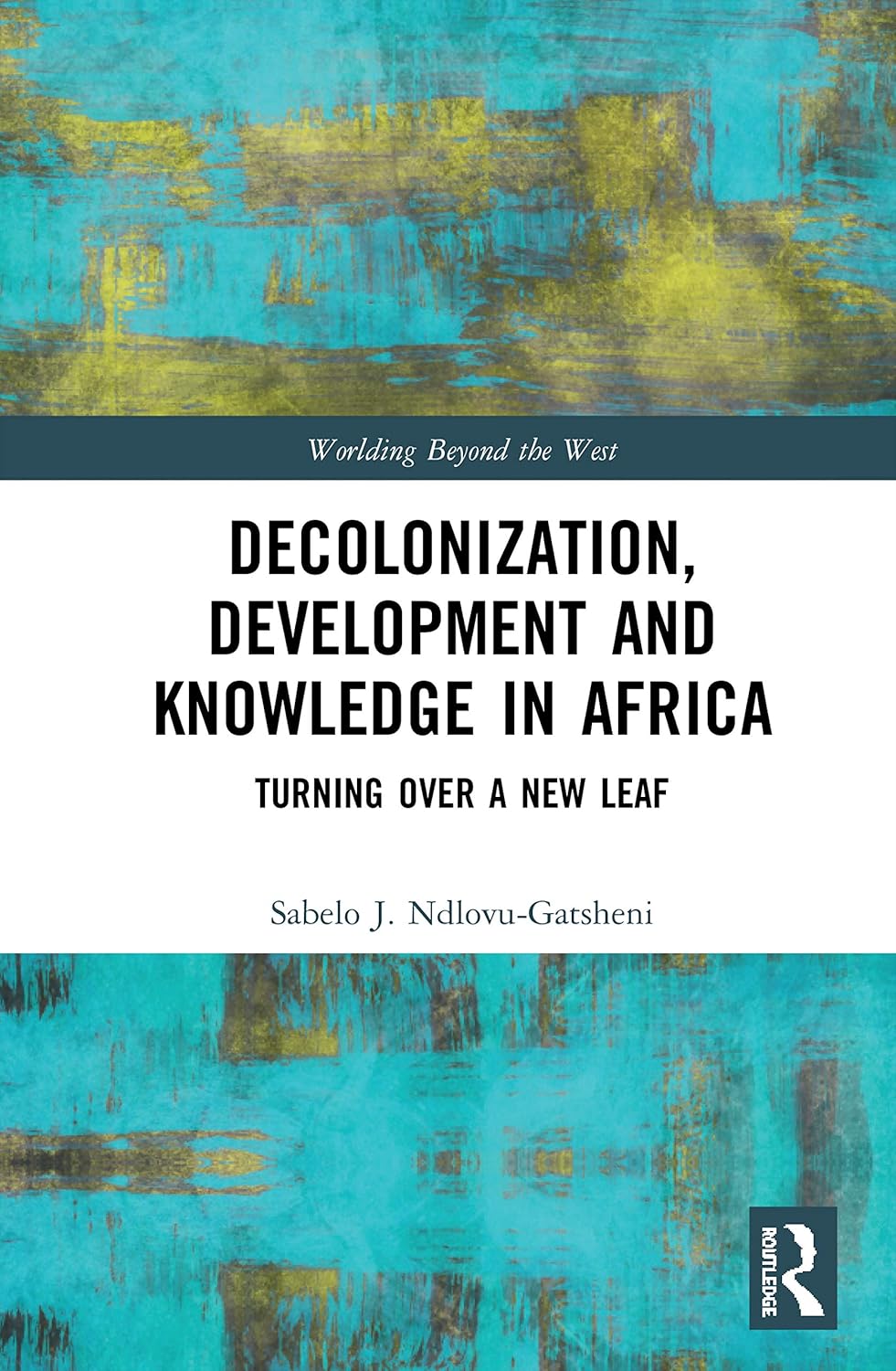 Decolonization, Development and Knowledge in Africa Explored