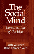 The Social Mind: Construction of the Idea by Jaan Valsiner
