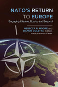 NATO's Return to Europe: Engaging Ukraine, Russia, and Beyond