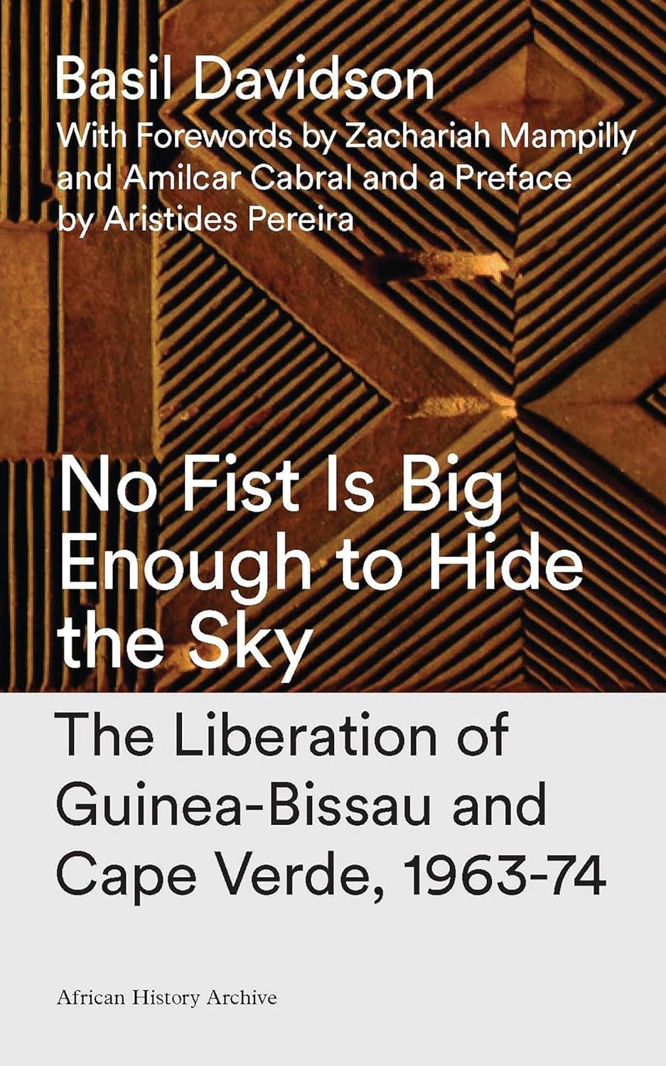 No Fist Is Big Enough to Hide the Sky: Liberation of Guinea-Bissau