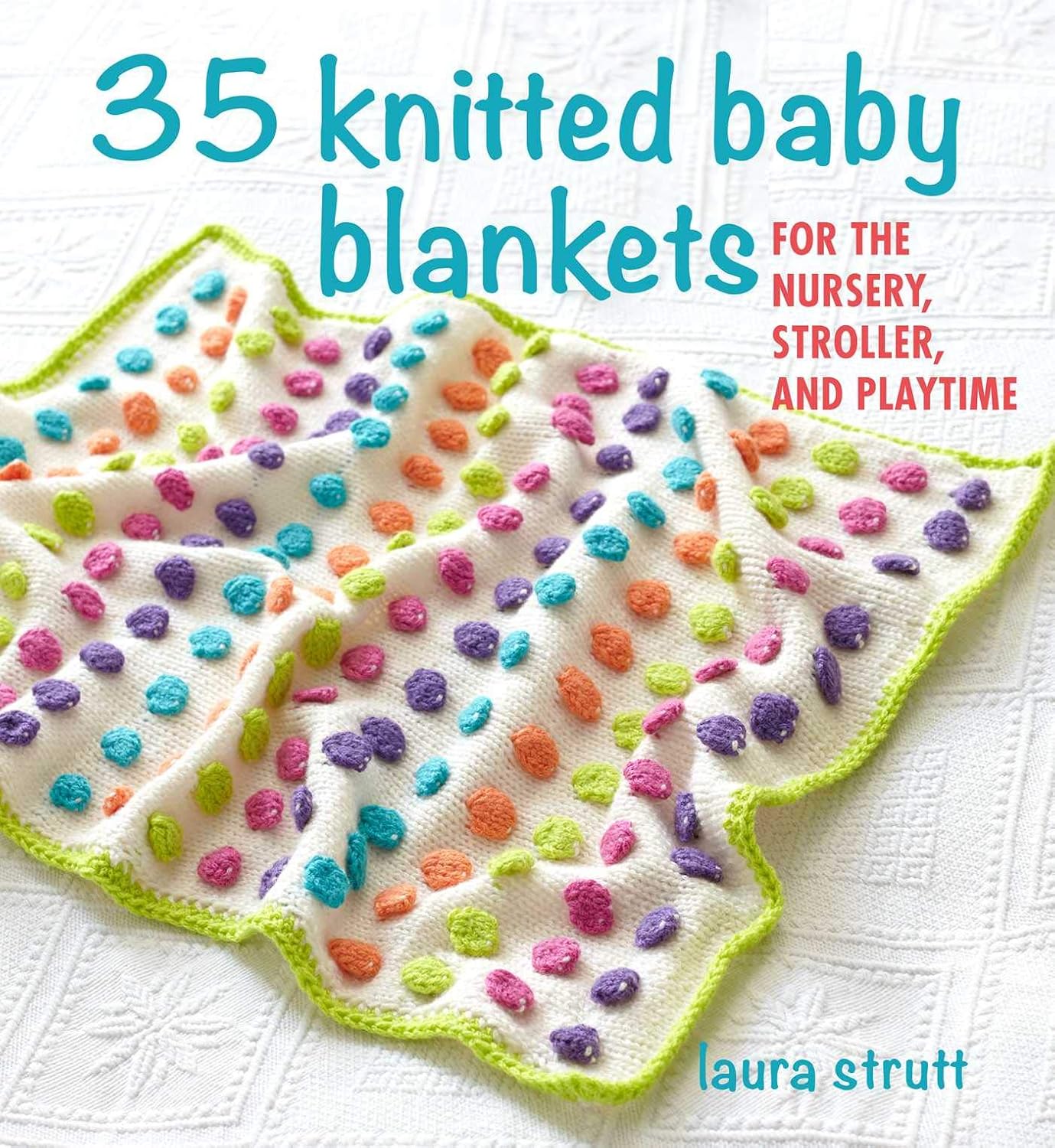 Cozy Knitted Baby Blankets by Laura Strutt
