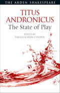 Titus Andronicus: The State of Play - Arden Shakespeare
