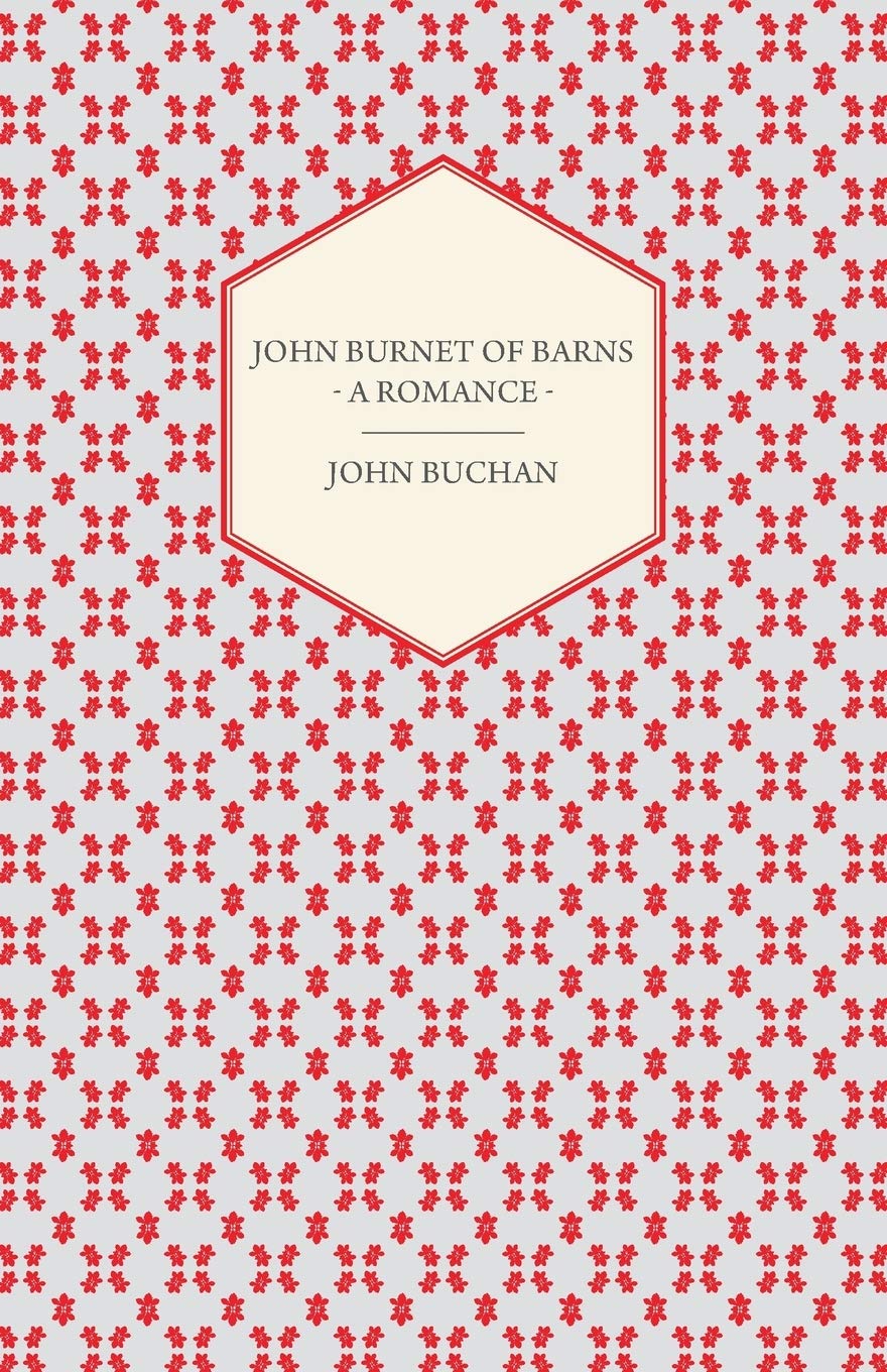 John Bernet of Barns - A Romance by John Buchan: A Captivating Tale
