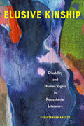 Elusive Kinship: Disability and Human Rights in Postcolonial