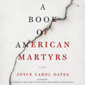 A Book of American Martyrs - Intelligent, Compassionate Novel