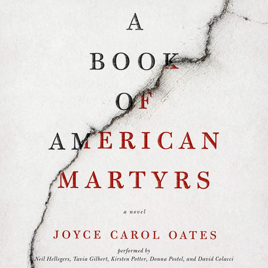 A Book of American Martyrs by Joyce Carol Oates - A Deep Dive