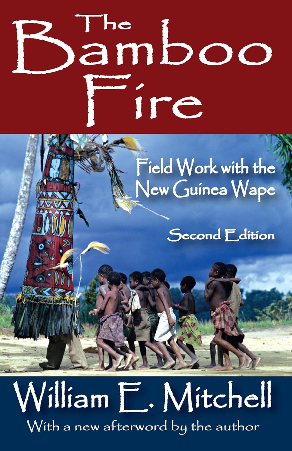 The Bamboo Fire: Field Work with the New Guinea Wape Review