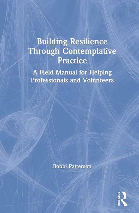 Building Resilience Through Contemplative Practice for Growth