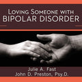 Loving Someone with Bipolar Disorder: Understanding and Helping
