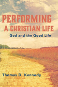 Performing a Christian Life: God and the Good Life Review