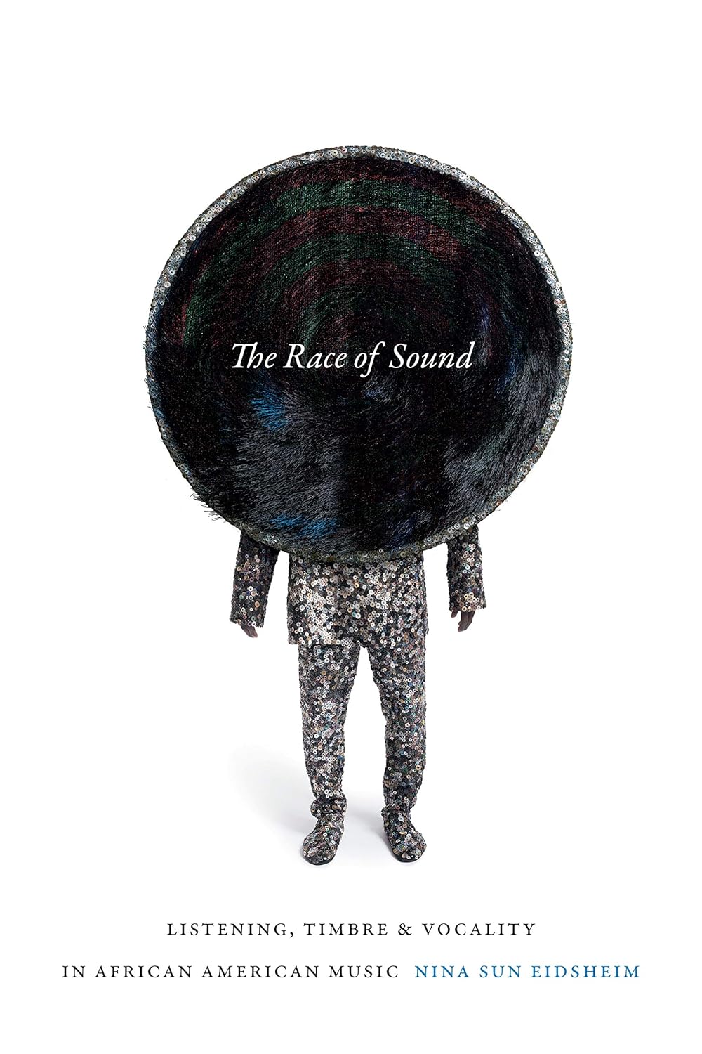 The Race of Sound: Listening and Vocality in African American Music