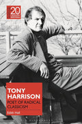 Tony Harrison: Poet of Radical Classicism - A Deep Dive