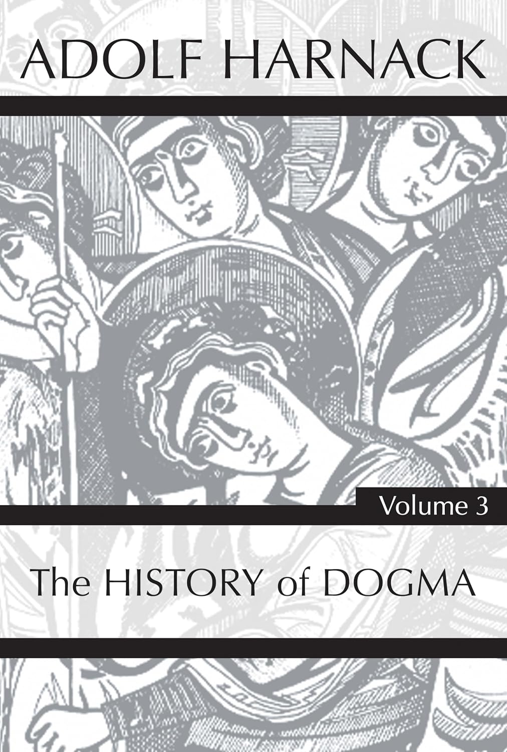 History of Dogma, Volume 3: A Comprehensive Exploration