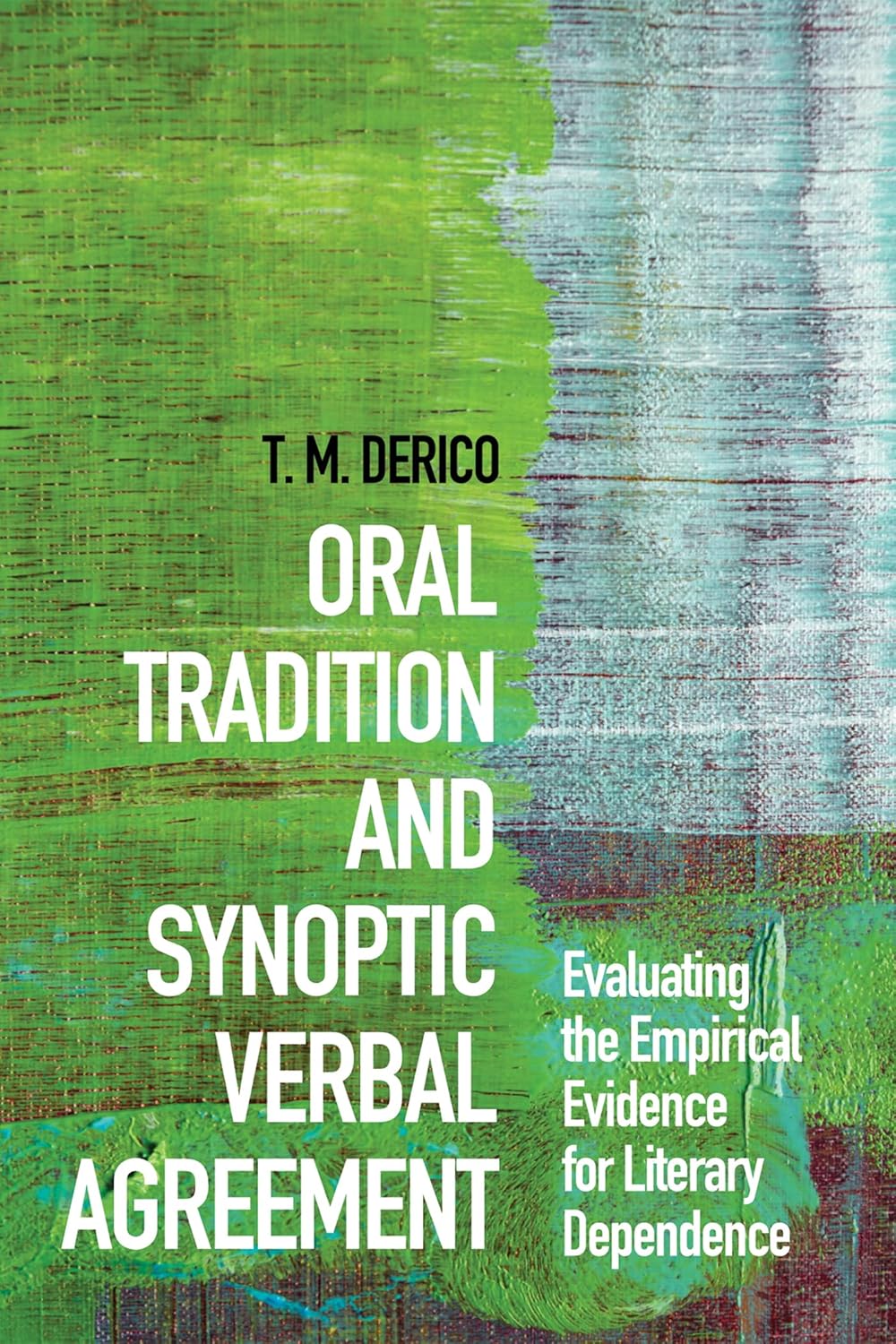 Oral Tradition and Synoptic Verbal Agreement by Travis Derico Review