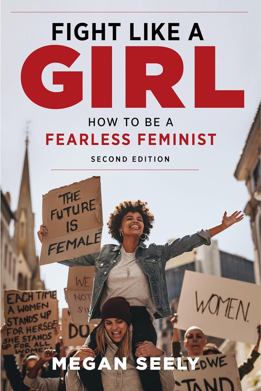 Fight Like a Girl, Second Edition: Empowering Feminism for All