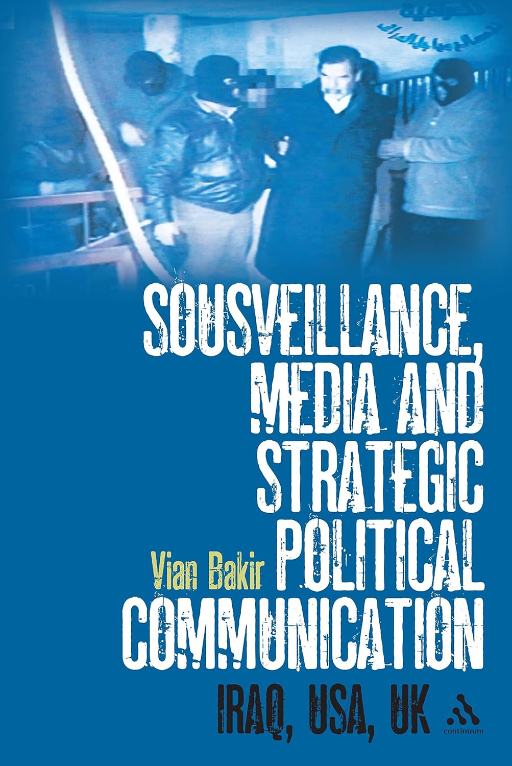 Sousveillance, Media and Strategic Political Communication Insights