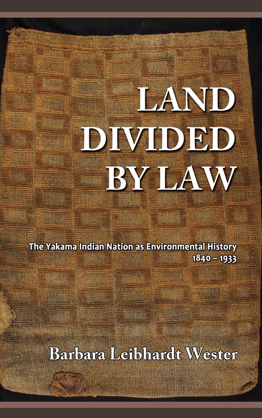 Land Divided by Law: The Yakama Indian Nation's Environmental History