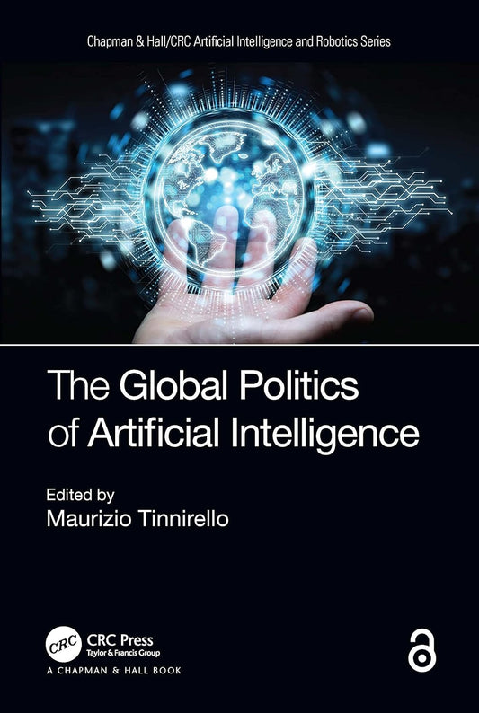 The Global Politics of Artificial Intelligence: Insights and Impact