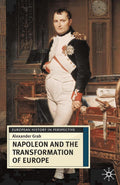 Napoleon and the Transformation of Europe: A Historical Insight