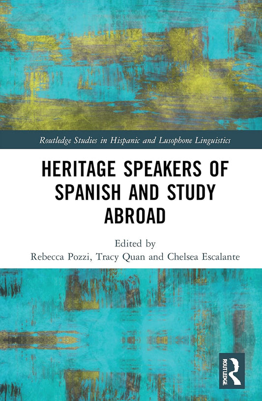 Heritage Speakers of Spanish and Study Abroad: A Comprehensive Guide