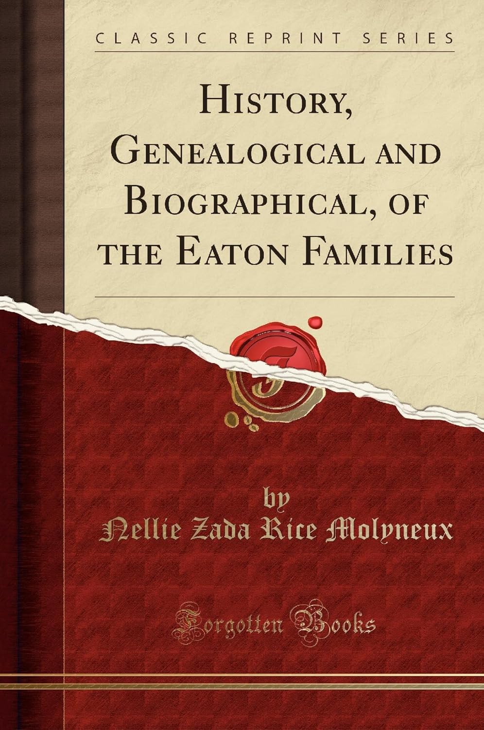 History, Genealogical and Biographical of the Eaton Families