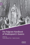 The Palgrave Handbook of Shakespeare's Queens - Scholarly