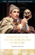 Shakespeare in the Theatre: Mark Rylance at the Globe Review
