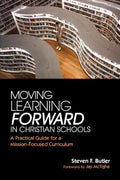Moving Learning Forward in Christian Schools - Practical Mission Focus