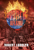 World Aflame by Robert Ludolph: A Gripping Tale of Adventure