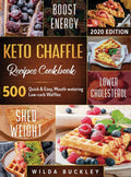 Keto Chaffle Recipes Cookbook #2020 - 500 Low-Carb Waffles for Keto