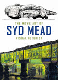 The Movie Art of Syd Mead: Visual Futurist Book Review