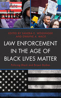 Law Enforcement in the Age of Black Lives Matter: A Critical Look