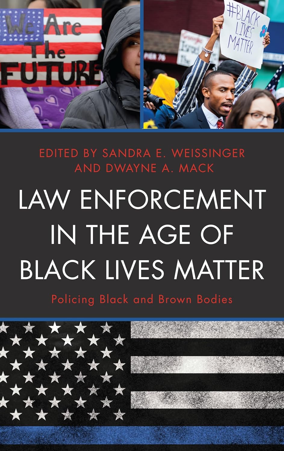 Law Enforcement in the Age of Black Lives Matter: A Critical Look