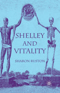 Shelley and Vitality - of Percy Shelley and Scientific Thought