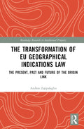 The Transformation of EU Geographical Indications Law - In-depth