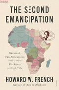 The Second Emancipation: Nkrumah, Pan-Africanism, and Global Blackness