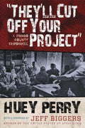 They'll Cut Off Your Project: A Mingo County Chronicle - West Virginia