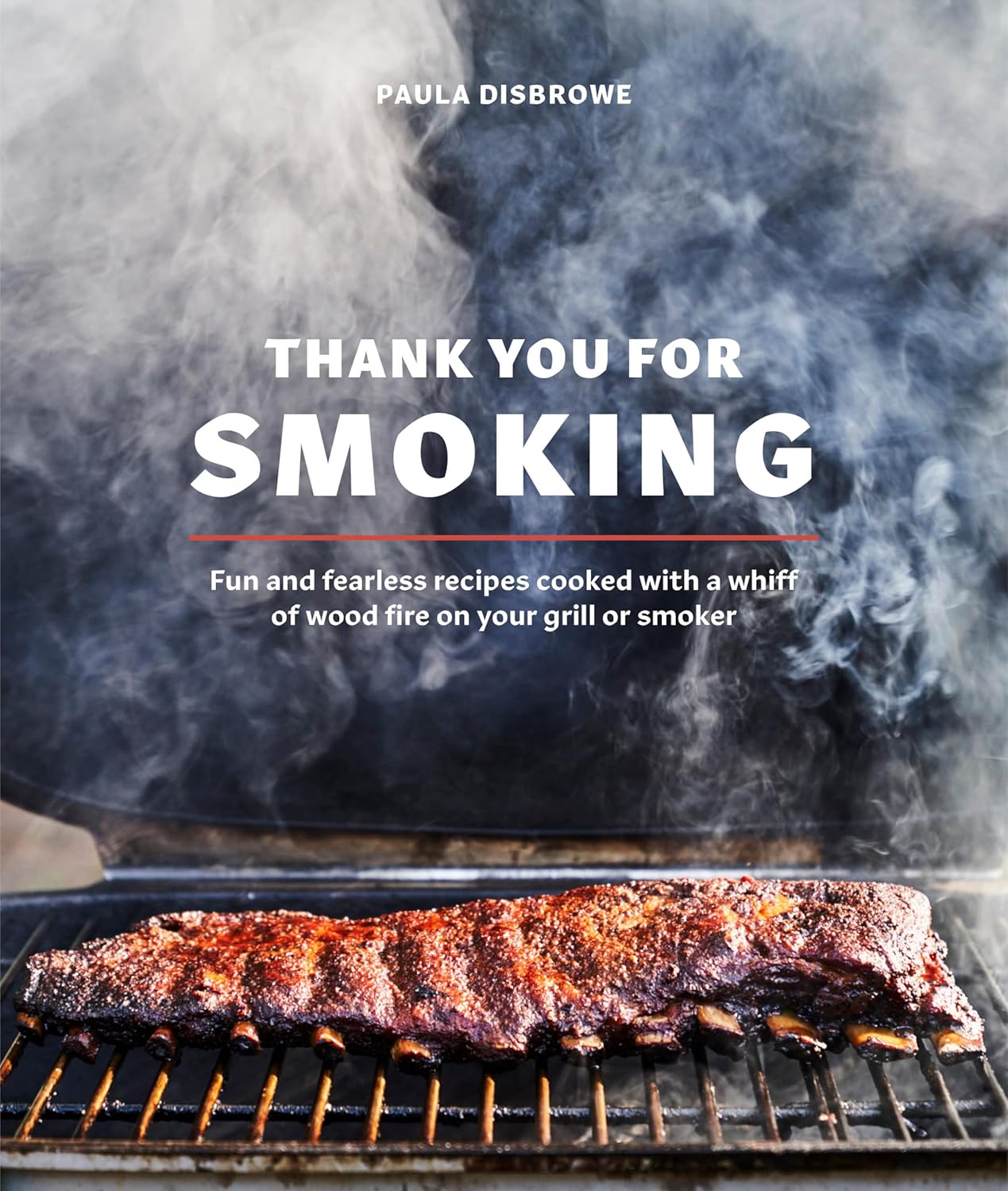 Wood Fire Cooking: Bold Recipes for Your Grill