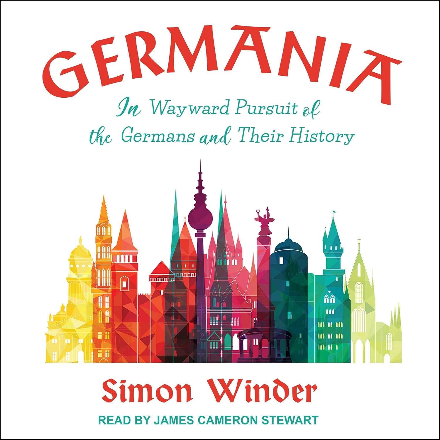 Germania: In Wayward Pursuit of the Germans and Their History Review