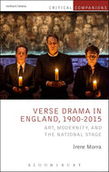 Verse Drama in England, 1900-2015: Art, Modernity and the National