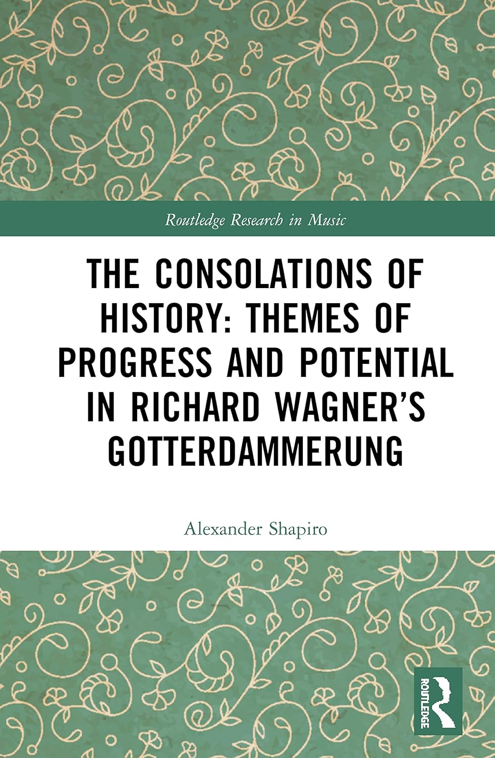 The Consolations of History: Themes of Progress in Wagner's Opera