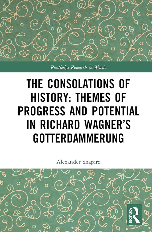 The Consolations of History: Themes of Progress in Wagner's Opera
